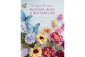 Crepe Paper Blooms, Bugs & Butterflies: Over 20 colourful paper projects for Miss Petal & Bloom