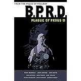 B.P.R.D.: Plague of Frogs Volume 2