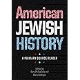 American Jewish History: A Primary Source Reader (Brandeis Series in American Jewish History, Culture, and Life)
