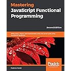 Mastering JavaScript Functional Programming: Write clean, robust, and maintainable web and server code using functional JavaS