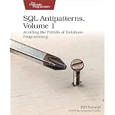 SQL Antipatterns, Volume 1: Avoiding the Pitfalls of Database Programming