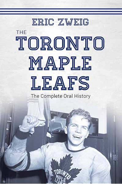 Amazon Com The Toronto Maple Leafs The Complete Oral History Ebook Zweig Eric Kindle Store