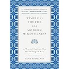 Timeless Truths for Modern Mindfulness: A Practical Guide to a More Focused and Quiet Mind