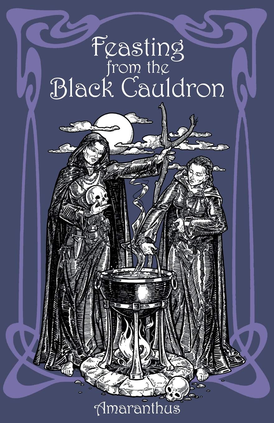 Feasting From The Black Cauldron Teachings From A Witches Clan Amazon De Womack Raven Amaranthus Fremdsprachige Bucher