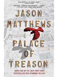 Palace of Treason: A Novel (The Red Sparrow Trilogy Book 2)