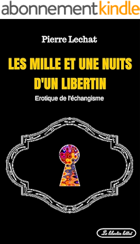 Download Les mille et une nuits d'un libertin: Erotique de l'échangisme PDF