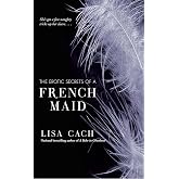 The Erotic Secrets of a French Maid