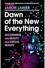 Dawn of the New Everything: Encounters with Reality and Virtual Reality Kindle Edition