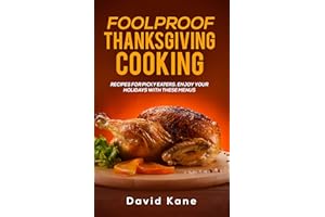 Foolproof Thanksgiving Cooking : Recipes for picky eaters. Enjoy your holidays with these menus