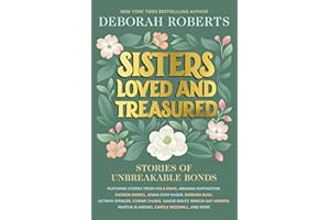 Sisters Loved and Treasured: Stories of Unbreakable Bonds