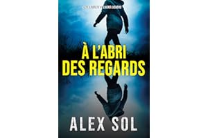 À l'abri des regards (Les enquêtes d'Elise Duromain et Lucas Lievens) (French Edition)