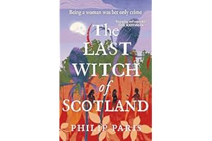 The Last Witch of Scotland: Waterstones Scottish Book of the Year 2024
