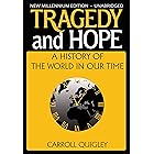 Tragedy and Hope: A History of The World In Our Time