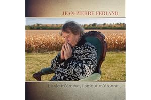 La Vie M'Emeut L'Amour M'Etonne