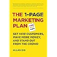 The 1-Page Marketing Plan: Get New Customers, Make More Money, And Stand out From The Crowd