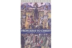 From Jesus to Christ: The Origins of the New Testament Images of Christ