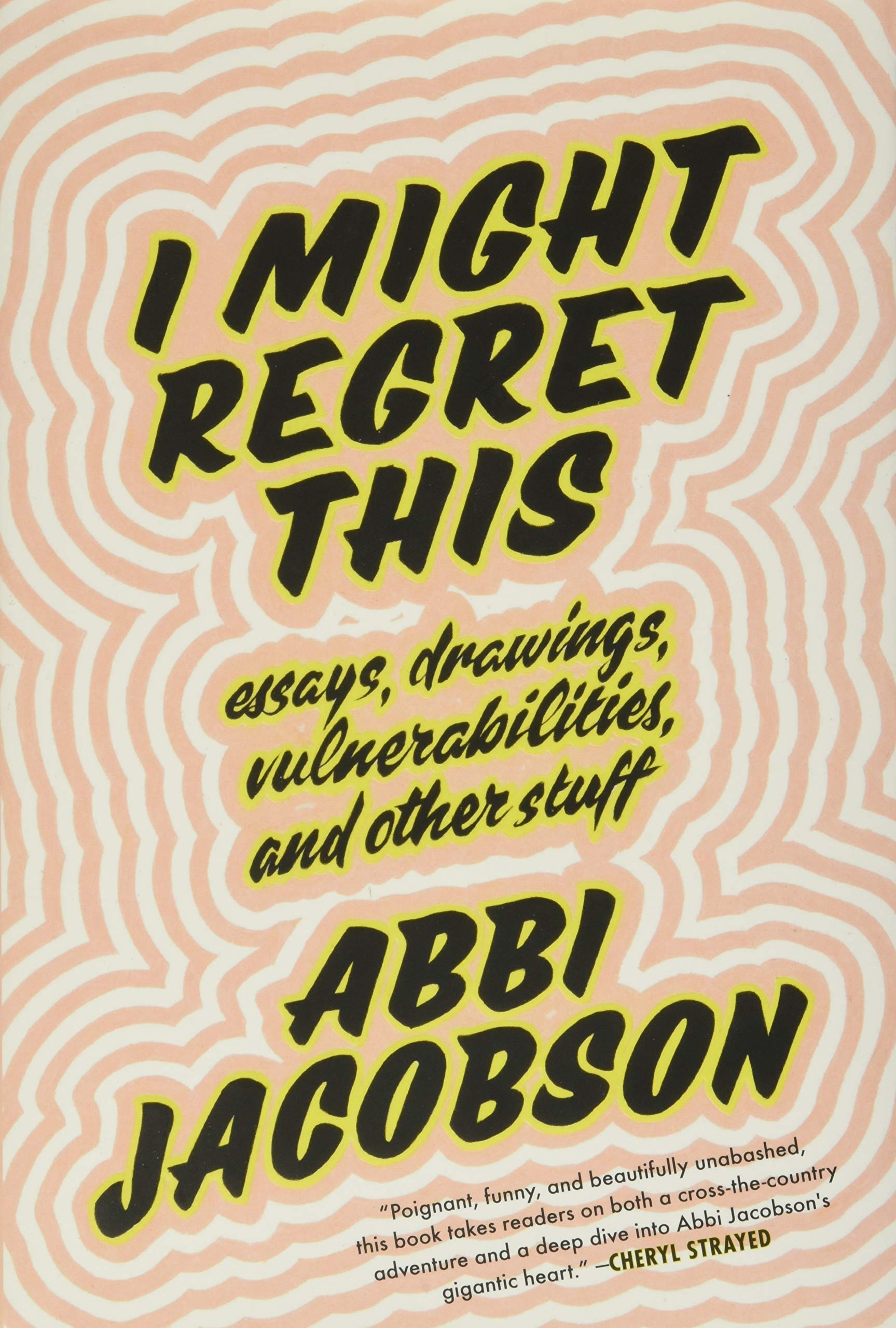 I Might Regret This Essays Drawings Vulnerabilities And Other Stuff Jacobson Abbi Amazon De Bucher