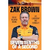Seven Tenths of a Second: Life, Leadership and Formula 1