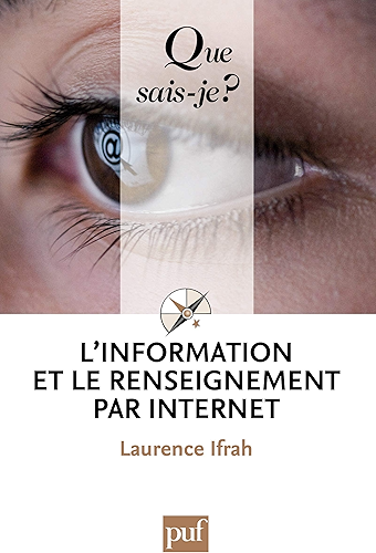 Download L'information et le renseignement par Internet: « Que sais-je ? » n° 3881 PDF