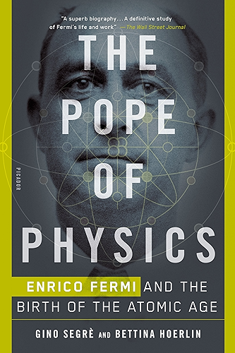 Download The Pope of Physics: Enrico Fermi and the Birth of the Atomic Age (English Edition) PDF