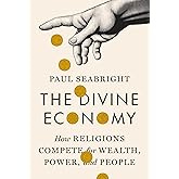 The Divine Economy: How Religions Compete for Wealth, Power, and People