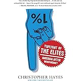 Twilight of the Elites: America After Meritocracy