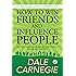 How to Win Friends and Influence People