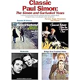 Classic Paul Simon - The Simon and Garfunkel Years | Piano/Vocal/Guitar Songbook for Intermediate Musicians | Complete Sheet Music Collection from Four Landmark Albums | Folk Rock Pop Music Book