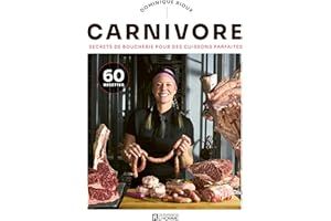 Carnivore: Secrets de boucherie pour des cuissons parfaites (NON CLASSE) (French Edition)