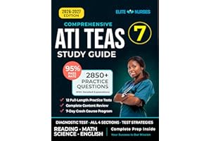 ATI TEAS 7 Study Guide: The Most Comprehensive Test Prep Book with 12 Practice Tests, 2,850+ Questions, and a Revolutionary 7