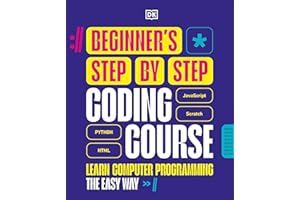 Beginner's Step-by-Step Coding Course: Learn Computer Programming the Easy Way (DK Complete Courses)
