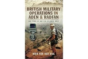 British Military Operations in Aden and Radfan: 100 Years of British Colonial Rule