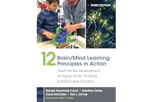 12 Brain/Mind Learning Principles in Action: Teach for the Development of Higher-Order Thinking and Executive Function