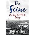 The Seine: The River that Made Paris