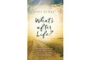 What's after Life?: Evidence from the New York Times Bestselling Book Imagine Heaven