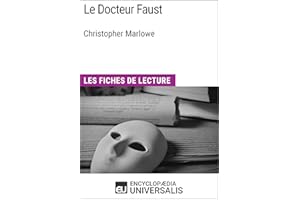 Le Docteur Faust de Christopher Marlowe: Les Fiches de lecture d'Universalis (French Edition)