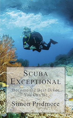 Download Scuba Exceptional: Become the Best Diver You Can Be (English Edition) PDF