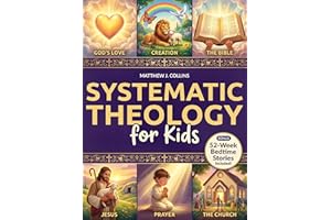 Systematic Theology for Kids: Essential Christian Foundations with Fun Activities That Help Children Grow Closer to God, Brin