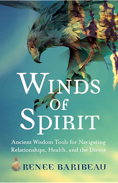 Winds Of Spirit Ancient Wisdom Tools For Navigating Relationships