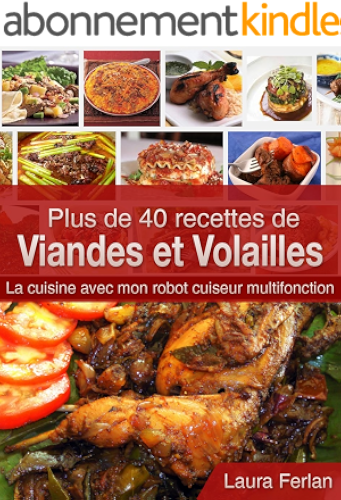 Download Plus de 40 recettes de Viandes et Volailles: La cuisine avec mon robot cuiseur multifonction (La cuisine avec mon Thermomix t. 5) PDF