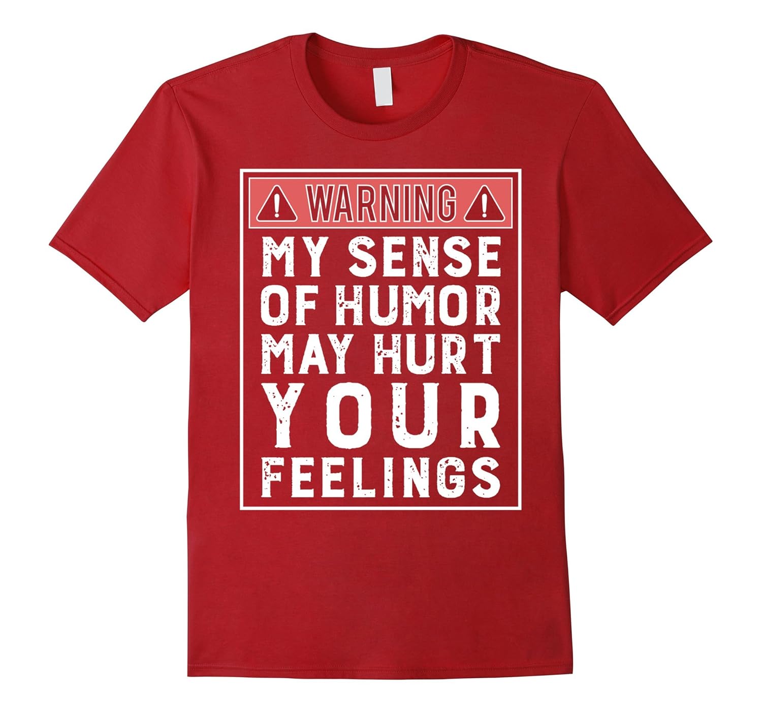 My Sense Of Humor Might Hurt Your Feelings Funny T Shirt-ANZ