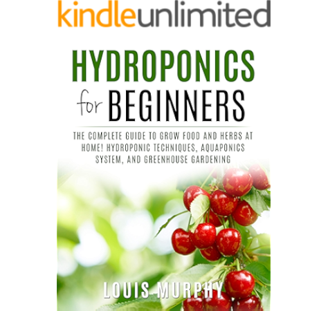 Hydroponics For Beginners The Complete Guide To Grow Food And