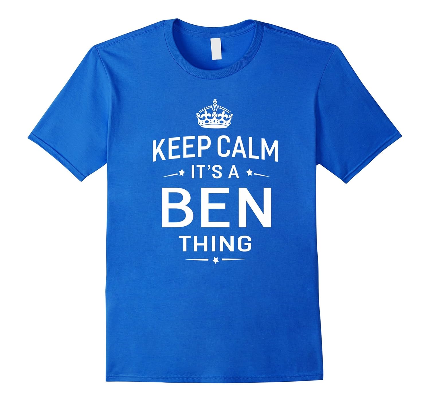 Keep Calm It’s Ben Thing Funny Gifts Name TShirt MenArt Artvinatee