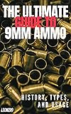 The Ultimate Guide to 9mm Ammo: History, Types, and