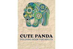 Cute Panda Coloring Book for Adults: Panda Designs For Stress Relief and Happiness (Adult Coloring Books)