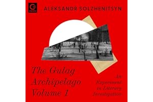 The Gulag Archipelago, Volume 1: An Experiment in Literary Investigation