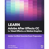 Learn Adobe After Effects CC for Visual Effects and Motion Graphics (Adobe Certified Associate (ACA))