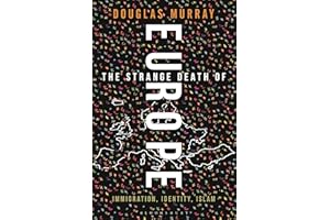 The Strange Death of Europe: Immigration, Identity, Islam