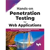 Hands-on Penetration Testing for Web Applications: Run Web Security Testing on Modern Applications Using Nmap, Burp Suite and Wireshark (English Edition)