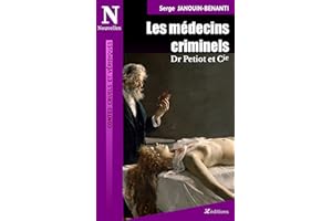 Les médecins criminels: Dr Petiot et Cie (Contes cruels et véridiques) (French Edition)